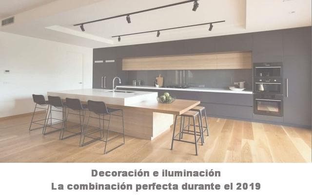 Decoración e iluminación: la combinación perfecta durante el 2019